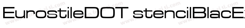 EurostileDOT stencilBlacExte字体转换